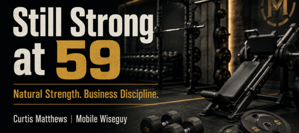 Graphic for Curtis Matthews showing gym equipment with the words Still Strong at 59, Natural Strength, Business Discipline.